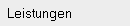 Leistungen